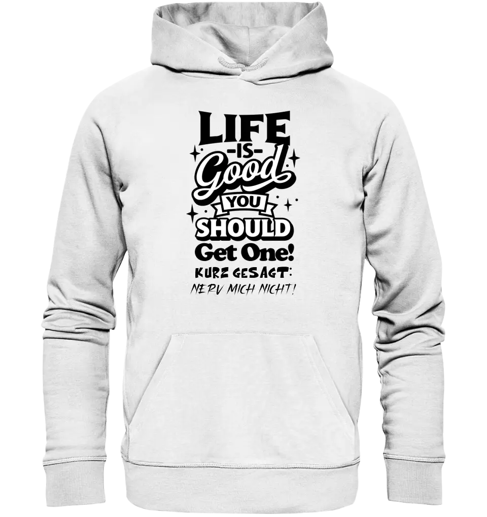 Life is good • Unisex Premium Hoodie XS-5XL aus Bio-Baumwolle für Damen & Herren • Exklusivdesign • personalisiert