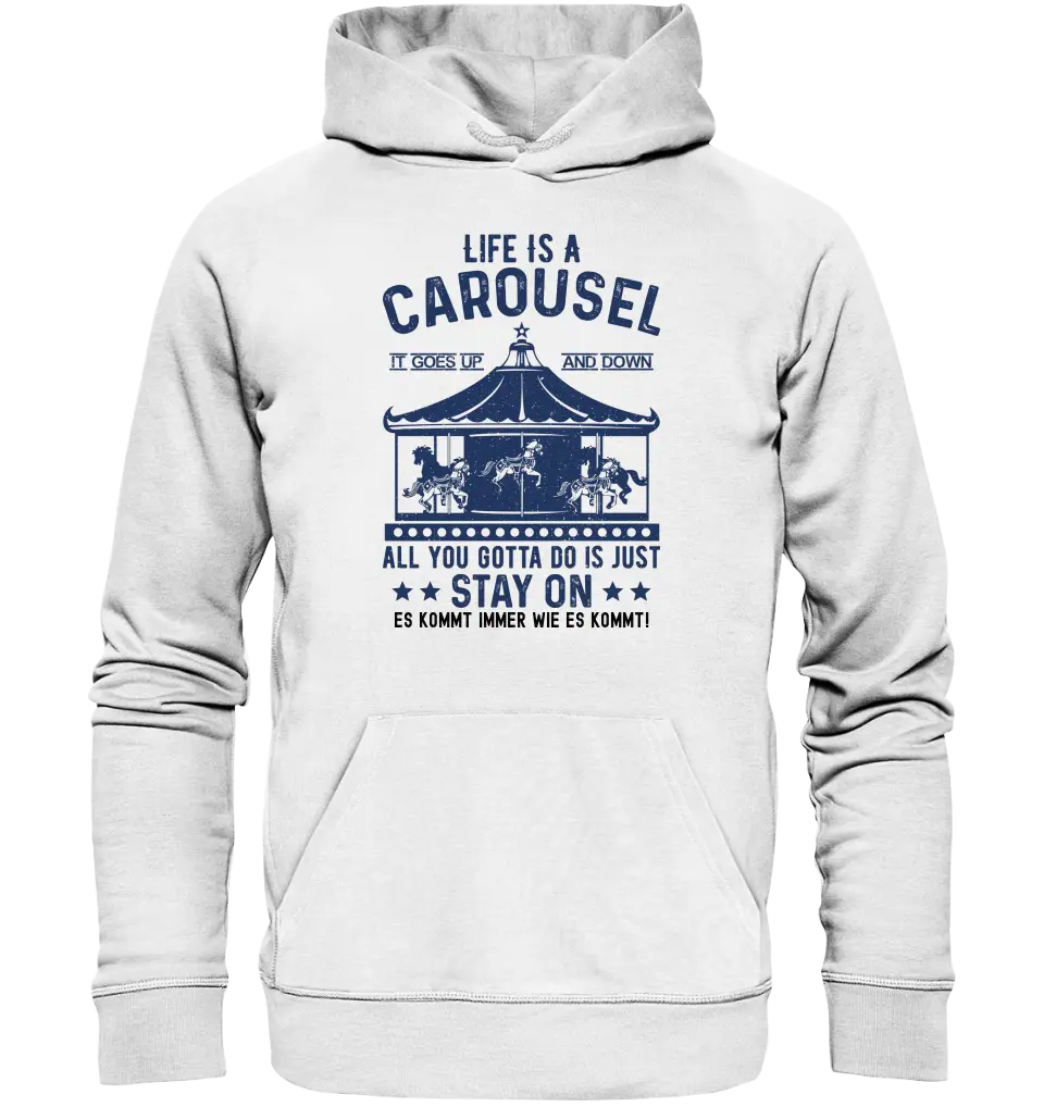 Life is a carousel • Unisex Premium Hoodie XS-5XL aus Bio-Baumwolle für Damen & Herren • Exklusivdesign • personalisiert