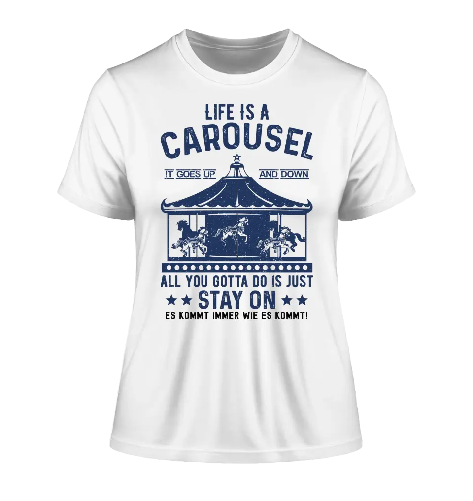 Life is a carousel • Ladies Premium T-Shirt XS-2XL aus Bio-Baumwolle für Damen • Exklusivdesign • personalisiert