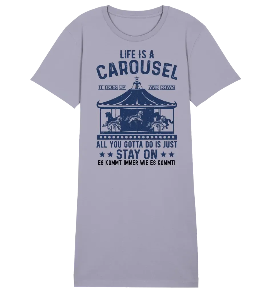 Life is a carousel • Ladies Premium T-Shirt Kleid aus Bio-Baumwolle S-2XL  • Exklusivdesign • personalisiert