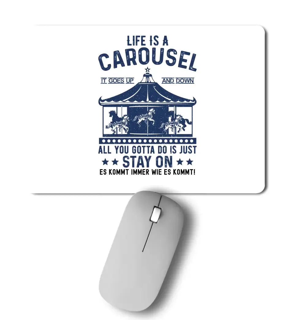 Life is a carousel • Mousepad • Exklusivdesign • personalisiert