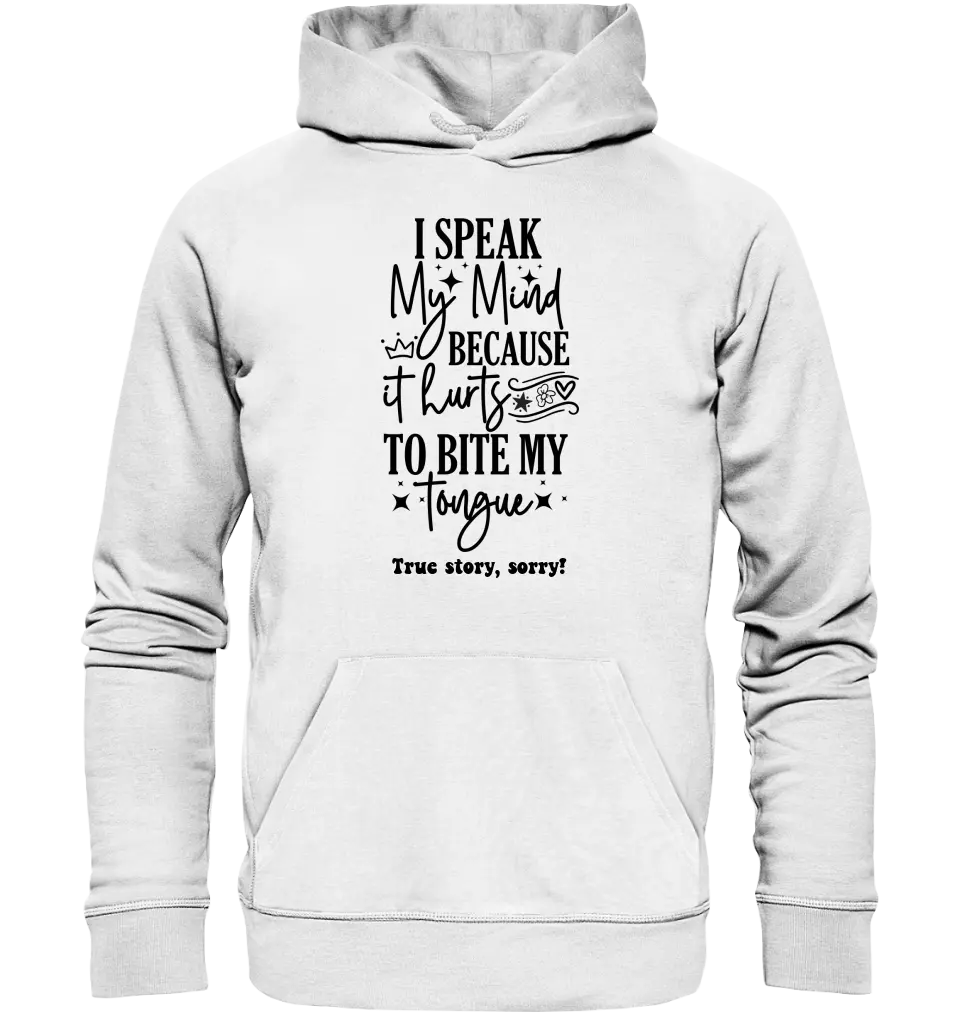 I speak my mind • Unisex Premium Hoodie XS-5XL aus Bio-Baumwolle für Damen & Herren • Exklusivdesign • personalisiert