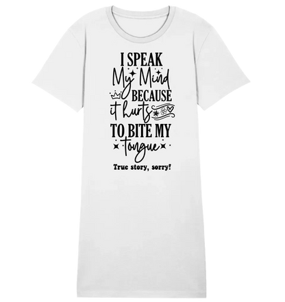 I speak my mind • Ladies Premium T-Shirt Kleid aus Bio-Baumwolle S-2XL  • Exklusivdesign • personalisiert