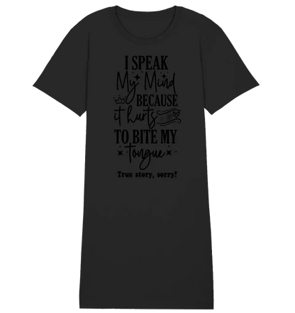 I speak my mind • Ladies Premium T-Shirt Kleid aus Bio-Baumwolle S-2XL  • Exklusivdesign • personalisiert