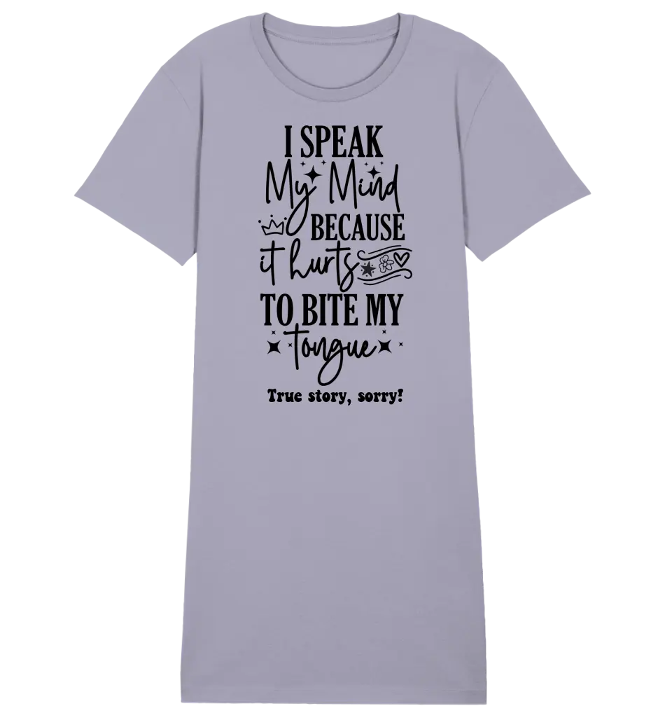 I speak my mind • Ladies Premium T-Shirt Kleid aus Bio-Baumwolle S-2XL  • Exklusivdesign • personalisiert