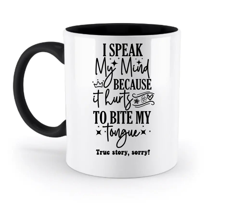 I speak my mind • zweifarbige Tasse  • Exklusivdesign • personalisiert