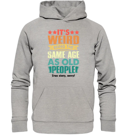 Old people • Unisex Premium Hoodie XS-5XL made of organic cotton for women &amp; men • Exclusive design • personalized