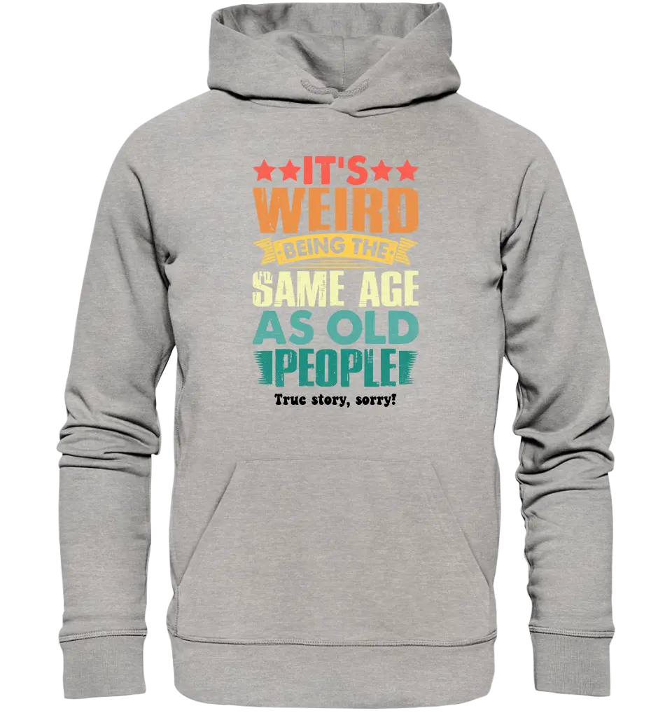 Old people • Unisex Premium Hoodie XS-5XL made of organic cotton for women &amp; men • Exclusive design • personalized