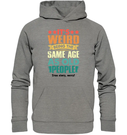 Old people • Unisex Premium Hoodie XS-5XL made of organic cotton for women &amp; men • Exclusive design • personalized