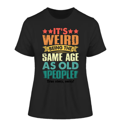 Old people • Ladies Premium T-Shirt XS-2XL aus Bio-Baumwolle für Damen • Exklusivdesign • personalisiert