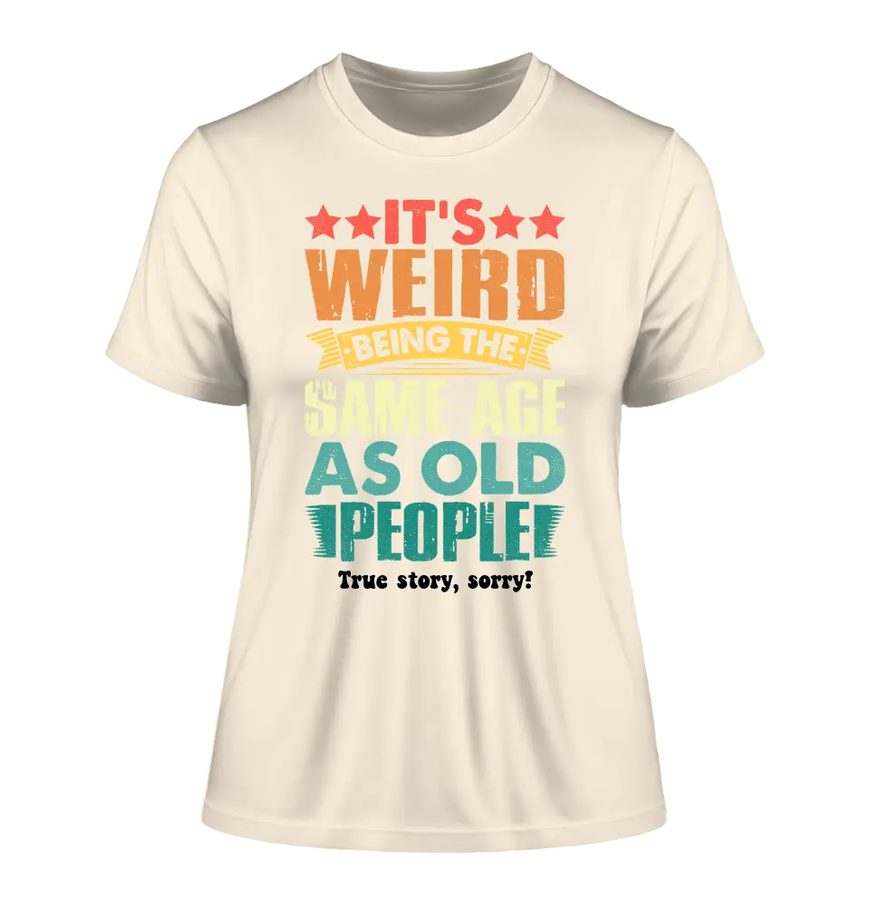 Old people • Ladies Premium T-Shirt XS-2XL aus Bio-Baumwolle für Damen • Exklusivdesign • personalisiert