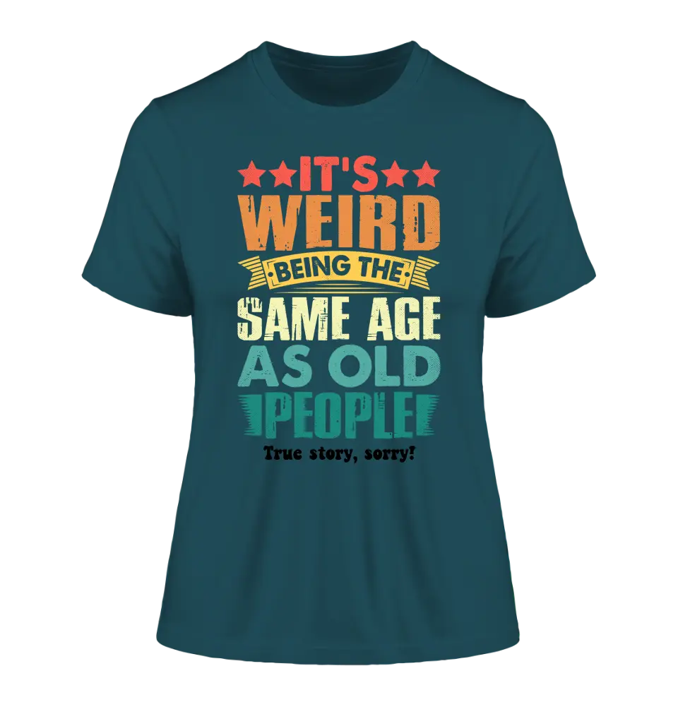 Old people • Ladies Premium T-Shirt XS-2XL aus Bio-Baumwolle für Damen • Exklusivdesign • personalisiert