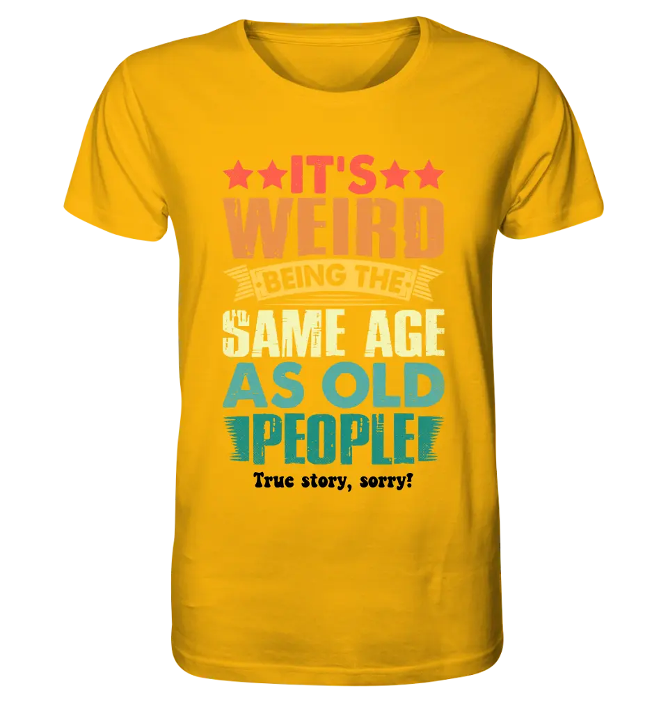 Old people • Unisex Premium T-Shirt XS-5XL made of organic cotton for women &amp; men • Exclusive design • personalized