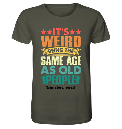 Old people • Unisex Premium T-Shirt XS-5XL made of organic cotton for women &amp; men • Exclusive design • personalized