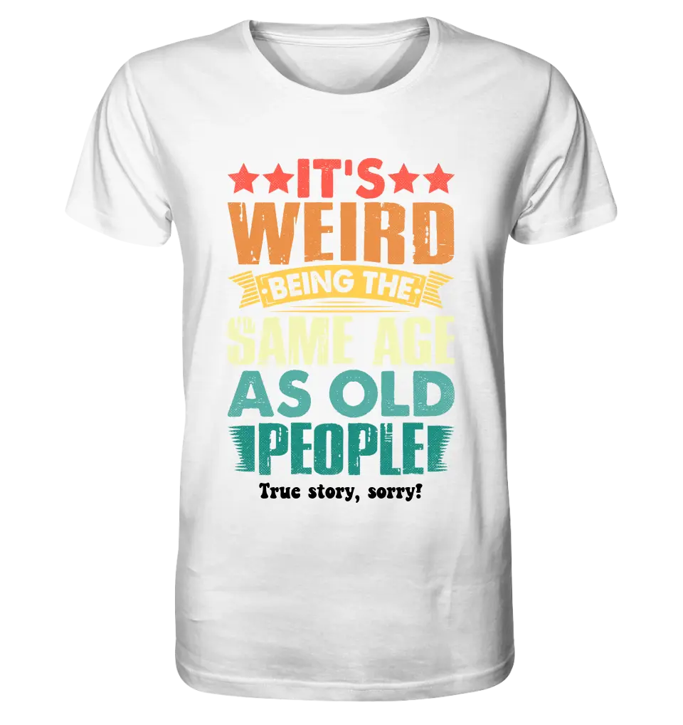 Old people • Unisex Premium T-Shirt XS-5XL made of organic cotton for women &amp; men • Exclusive design • personalized