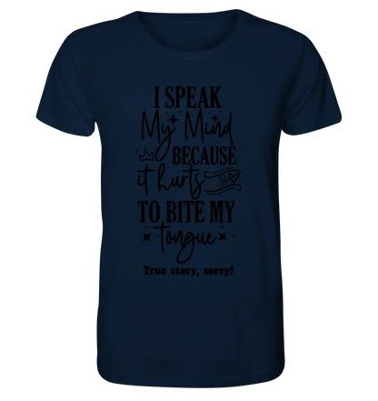 I speak my mind • Unisex Premium T-Shirt XS-5XL aus Bio-Baumwolle für Damen & Herren • Exklusivdesign • personalisiert