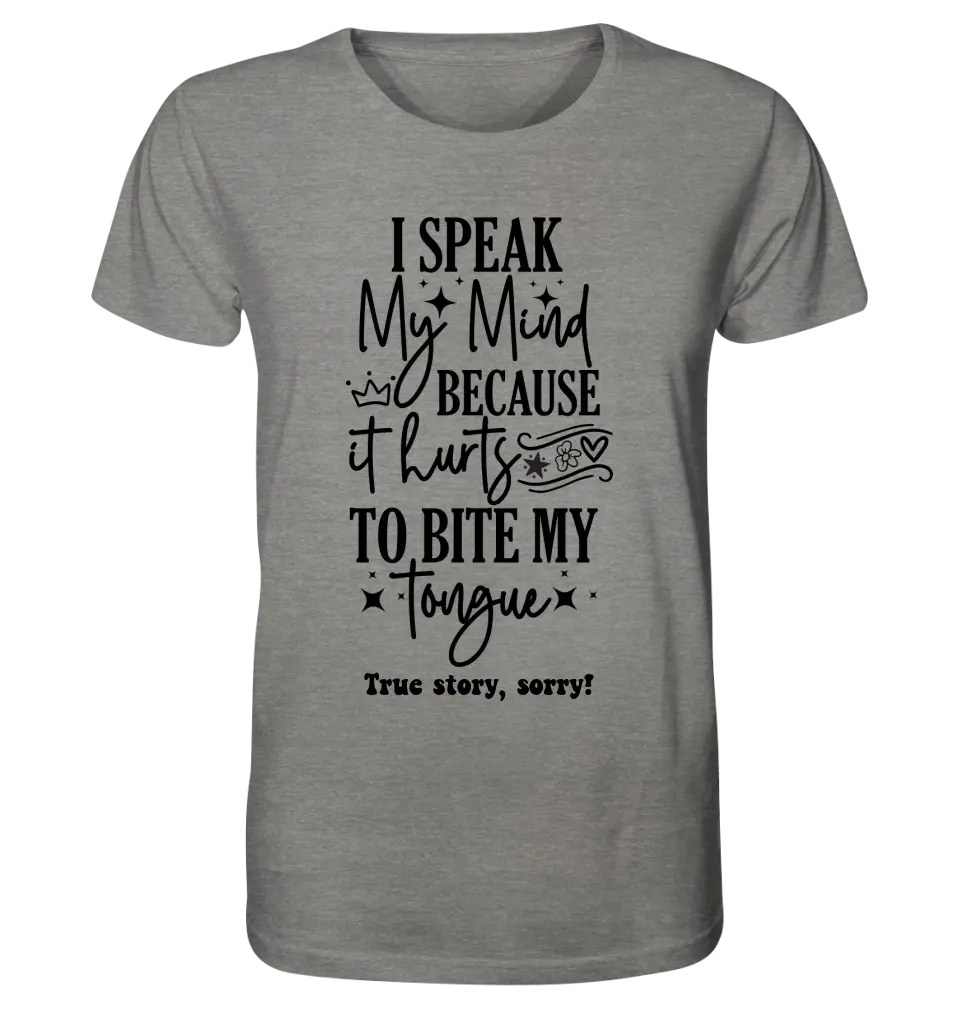 I speak my mind • Unisex Premium T-Shirt XS-5XL made of organic cotton for women &amp; men • Exclusive design • personalized