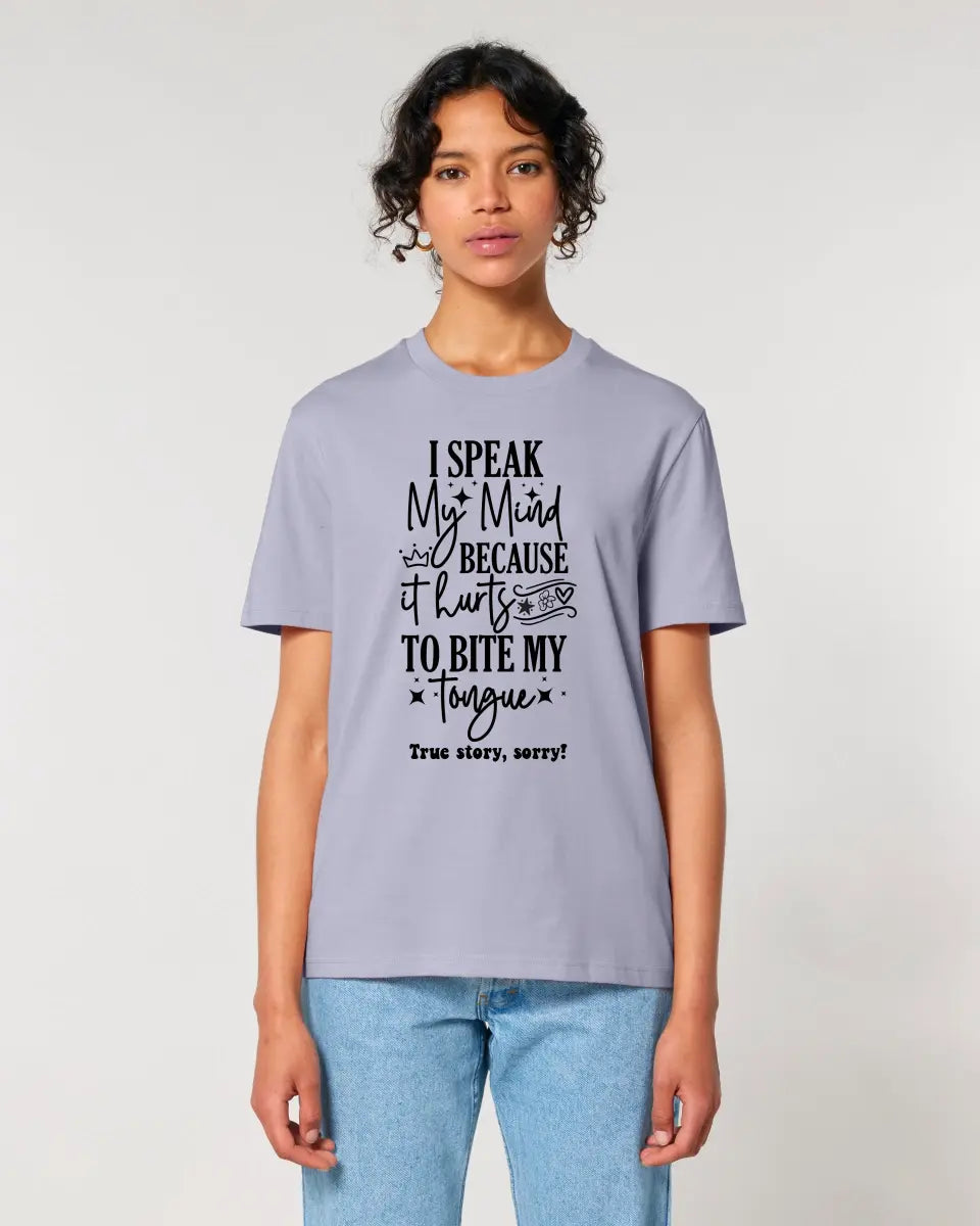 I speak my mind • Unisex Premium T-Shirt XS-5XL aus Bio-Baumwolle für Damen & Herren • Exklusivdesign • personalisiert