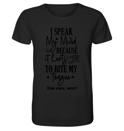 I speak my mind • Unisex Premium T-Shirt XS-5XL made of organic cotton for women &amp; men • Exclusive design • personalized