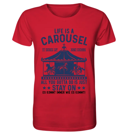 Life is a carousel • Unisex Premium T-Shirt XS-5XL aus Bio-Baumwolle für Damen & Herren • Exklusivdesign • personalisiert