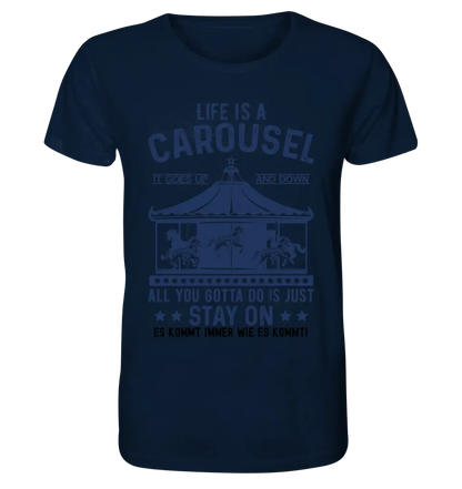 Life is a carousel • Unisex Premium T-Shirt XS-5XL aus Bio-Baumwolle für Damen & Herren • Exklusivdesign • personalisiert