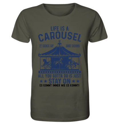 Life is a carousel • Unisex Premium T-Shirt XS-5XL aus Bio-Baumwolle für Damen & Herren • Exklusivdesign • personalisiert