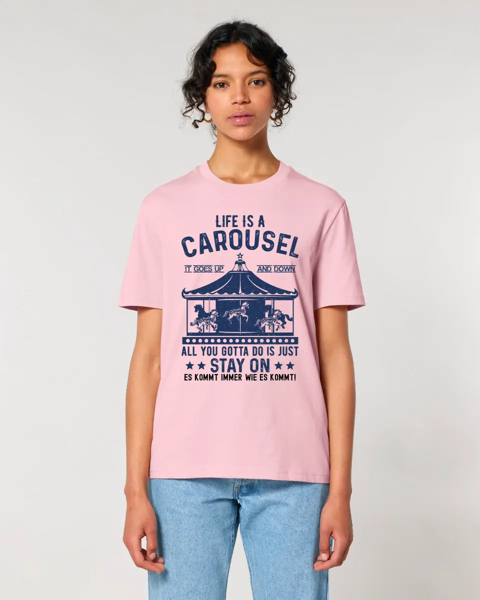 Life is a carousel • Unisex Premium T-Shirt XS-5XL aus Bio-Baumwolle für Damen & Herren • Exklusivdesign • personalisiert