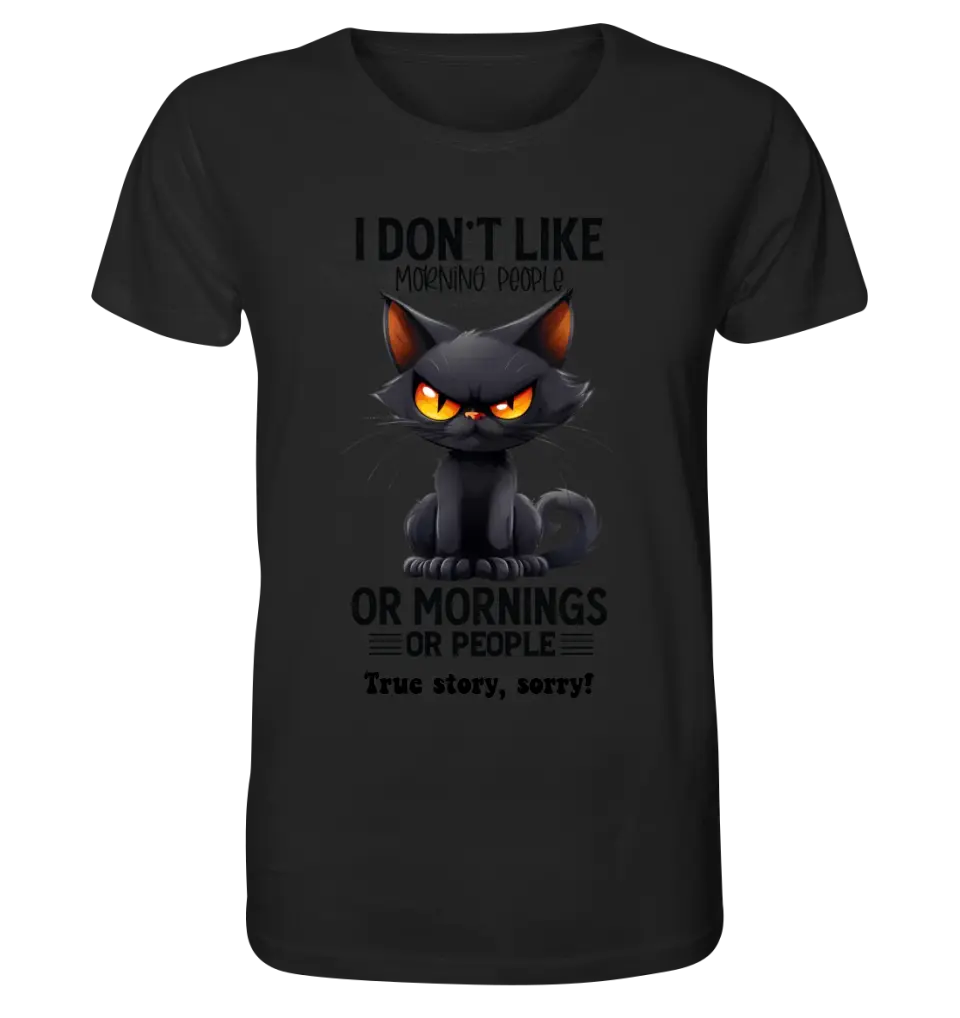 Morning people • Katze • Unisex Premium T-Shirt XS-5XL aus Bio-Baumwolle für Damen & Herren • Exklusivdesign • personalisiert