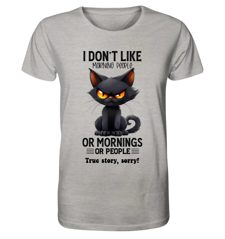 Morning people • Katze • Unisex Premium T-Shirt XS-5XL aus Bio-Baumwolle für Damen & Herren • Exklusivdesign • personalisiert