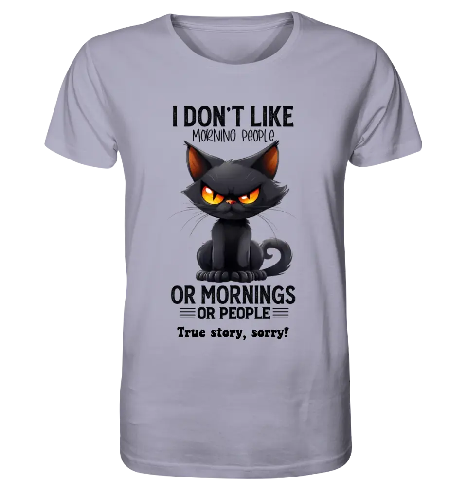 Morning people • Katze • Unisex Premium T-Shirt XS-5XL aus Bio-Baumwolle für Damen & Herren • Exklusivdesign • personalisiert