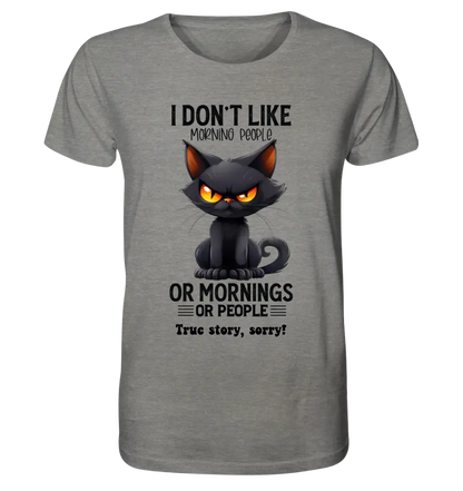 Morning people • Katze • Unisex Premium T-Shirt XS-5XL aus Bio-Baumwolle für Damen & Herren • Exklusivdesign • personalisiert