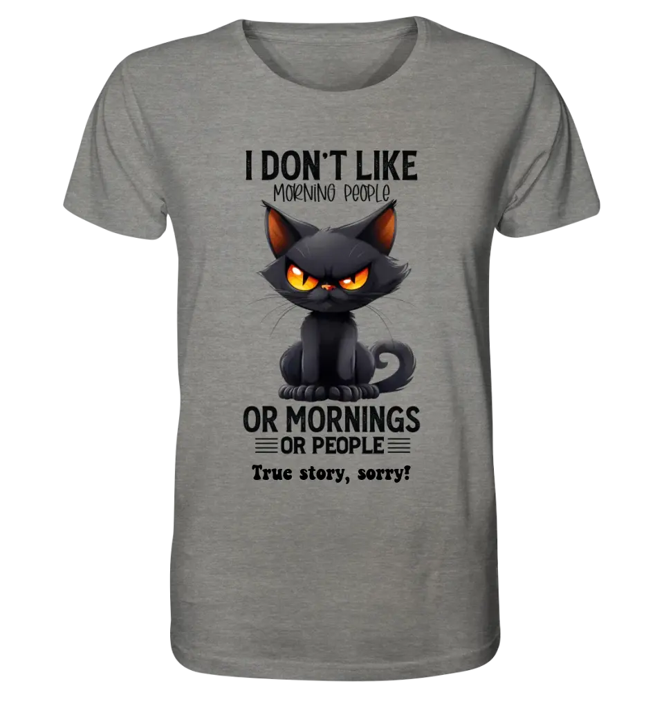 Morning people • Katze • Unisex Premium T-Shirt XS-5XL aus Bio-Baumwolle für Damen & Herren • Exklusivdesign • personalisiert