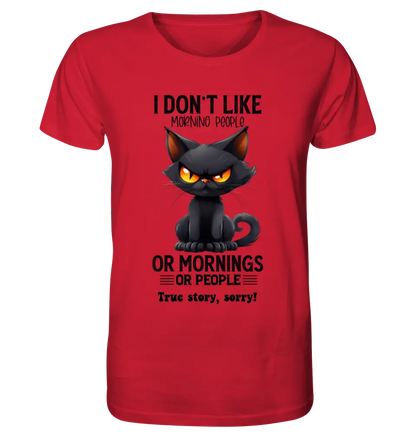 Morning people • Katze • Unisex Premium T-Shirt XS-5XL aus Bio-Baumwolle für Damen & Herren • Exklusivdesign • personalisiert