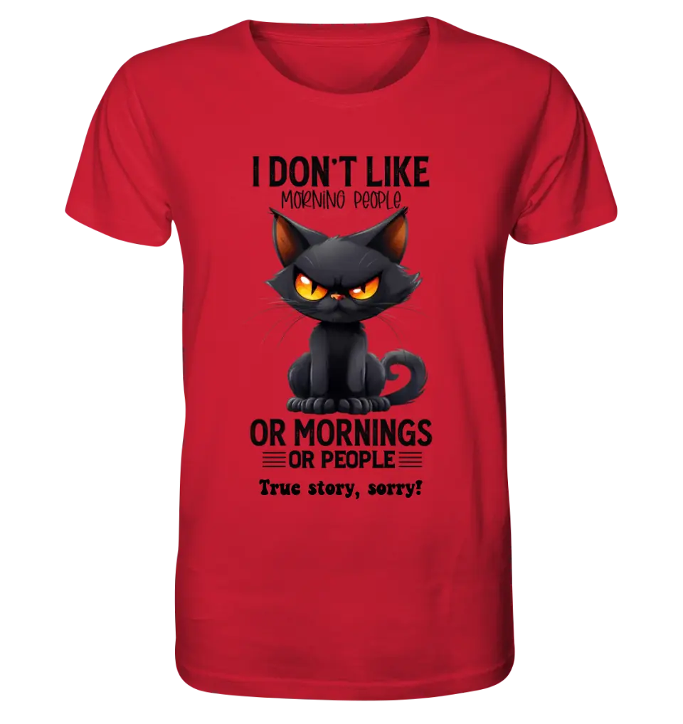 Morning people • Cat • Unisex Premium T-Shirt XS-5XL made of organic cotton for women &amp; men • Exclusive design • personalized