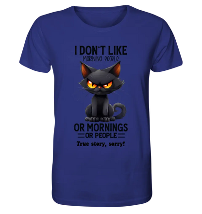 Morning people • Katze • Unisex Premium T-Shirt XS-5XL aus Bio-Baumwolle für Damen & Herren • Exklusivdesign • personalisiert