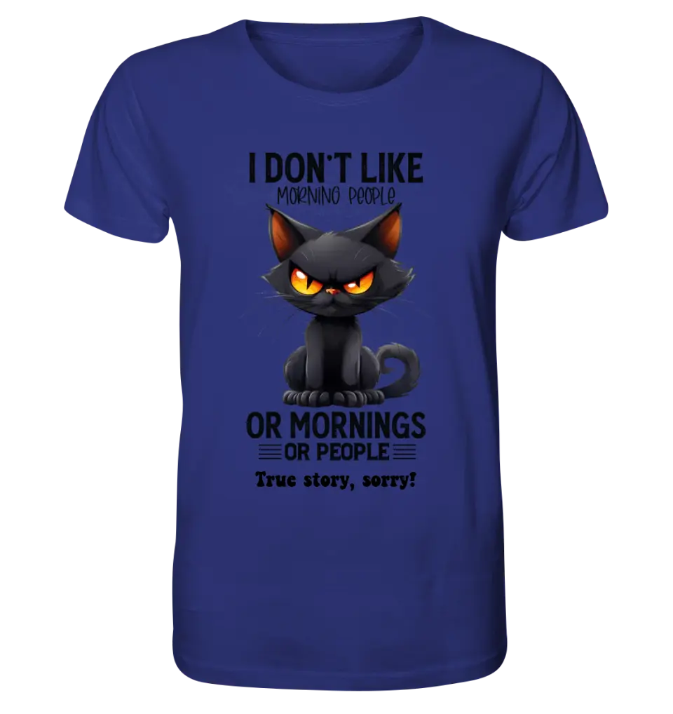 Morning people • Katze • Unisex Premium T-Shirt XS-5XL aus Bio-Baumwolle für Damen & Herren • Exklusivdesign • personalisiert