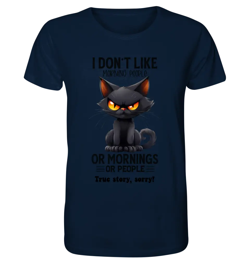 Morning people • Cat • Unisex Premium T-Shirt XS-5XL made of organic cotton for women &amp; men • Exclusive design • personalized