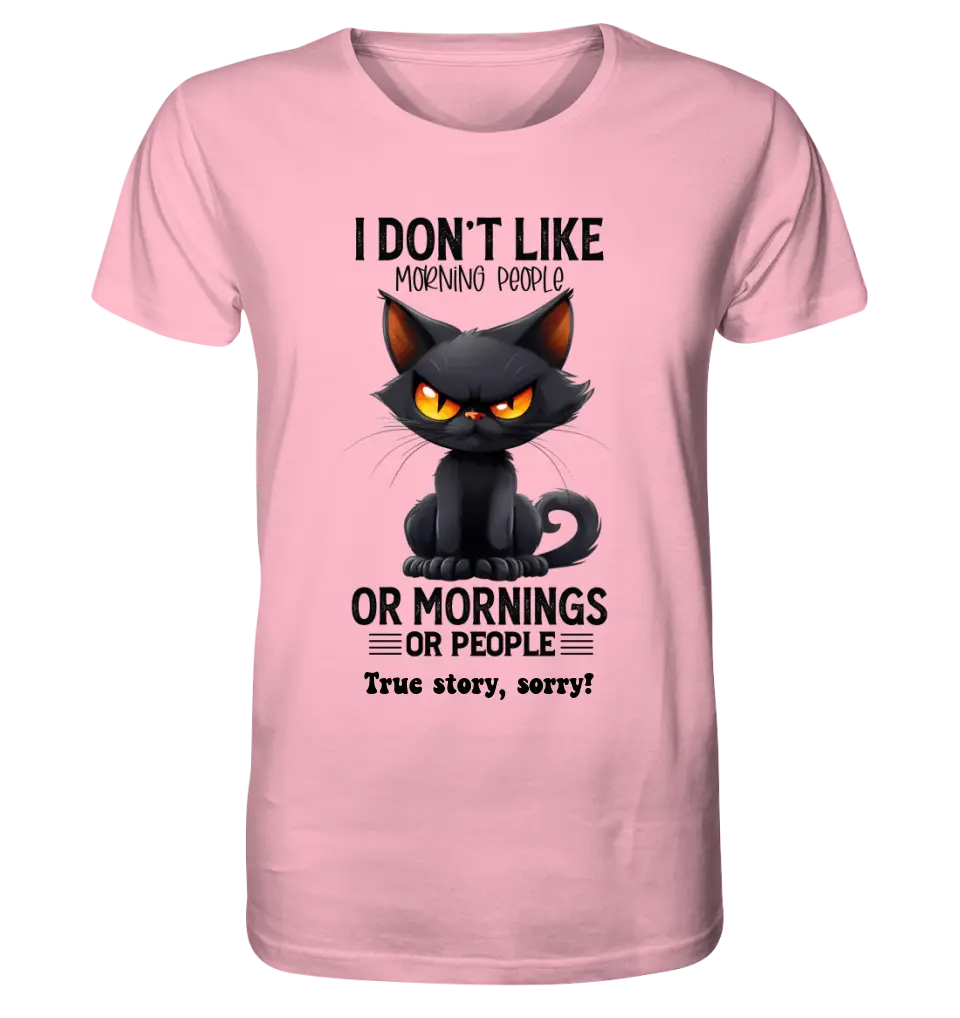 Morning people • Cat • Unisex Premium T-Shirt XS-5XL made of organic cotton for women &amp; men • Exclusive design • personalized