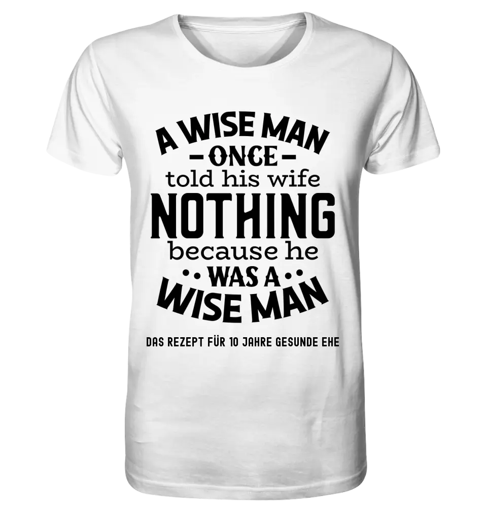 A wise man &amp; his wife • Man • Woman • Marriage • Unisex Premium T-Shirt XS-5XL made of organic cotton for women &amp; men • Exclusive design • personalized