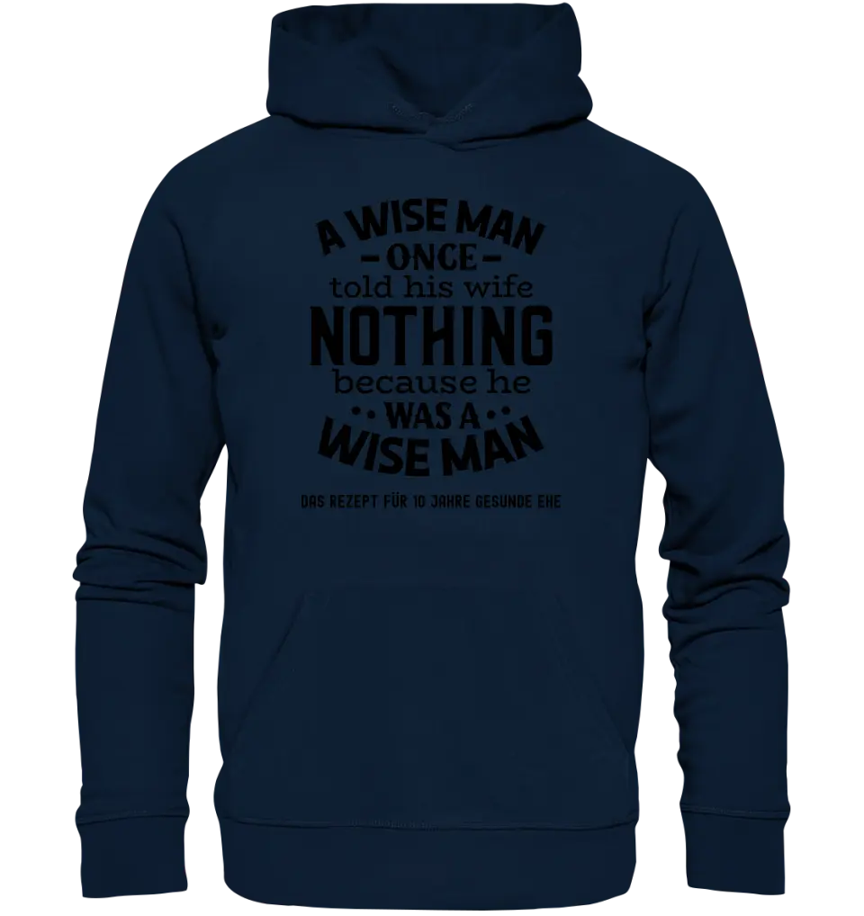 A wise man & his wife • Mann • Frau • Ehe • Unisex Premium Hoodie XS-5XL aus Bio-Baumwolle für Damen & Herren • Exklusivdesign • personalisiert