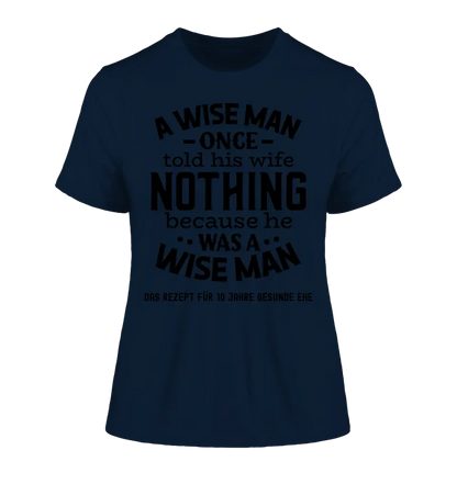 A wise man &amp; his wife • Man • Woman • Marriage • Ladies Premium T-Shirt XS-2XL made of organic cotton for women • Exclusive design • personalized