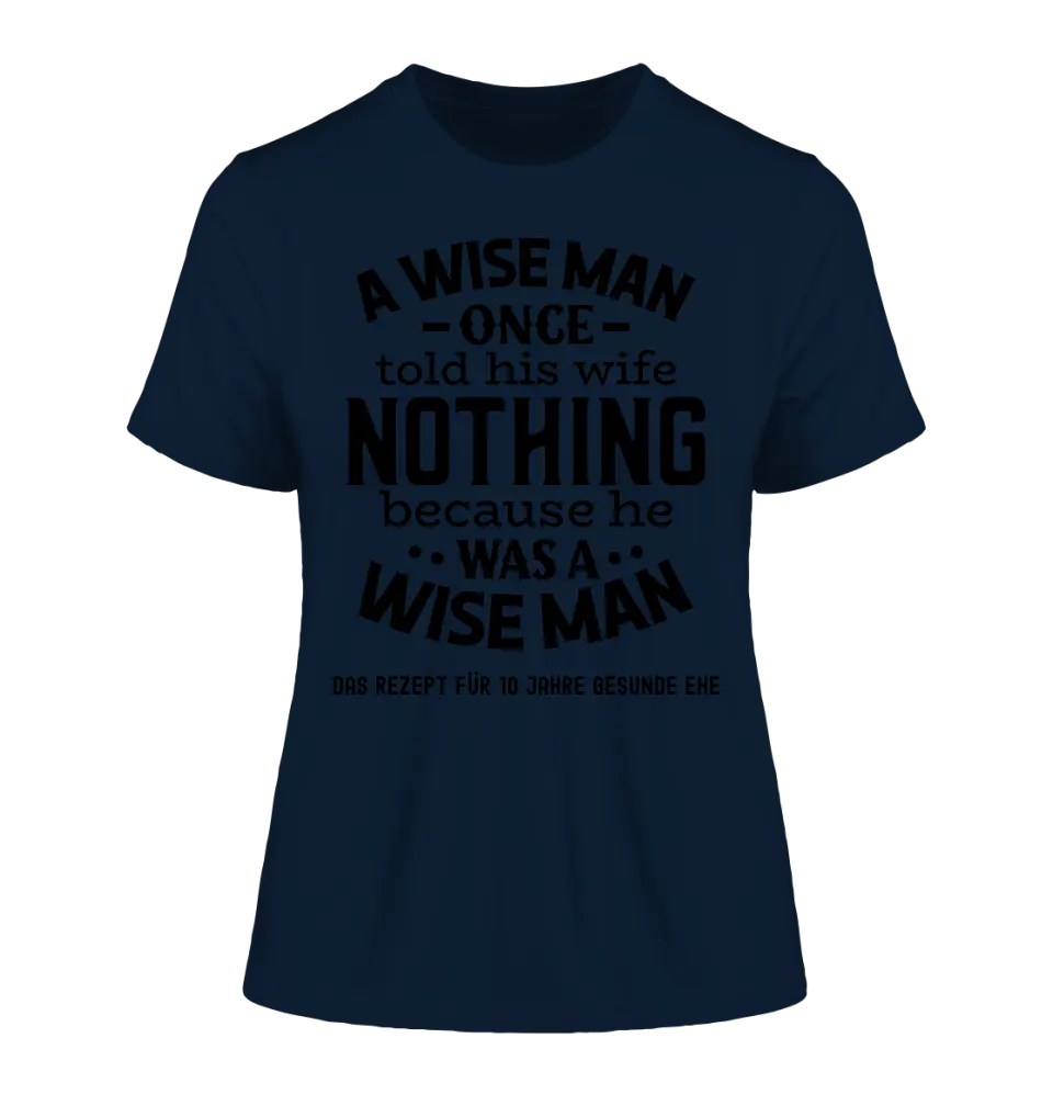 A wise man &amp; his wife • Man • Woman • Marriage • Ladies Premium T-Shirt XS-2XL made of organic cotton for women • Exclusive design • personalized