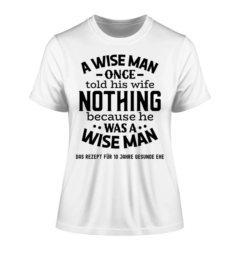 A wise man & his wife • Mann • Frau • Ehe • Ladies Premium T-Shirt XS-2XL aus Bio-Baumwolle für Damen • Exklusivdesign • personalisiert