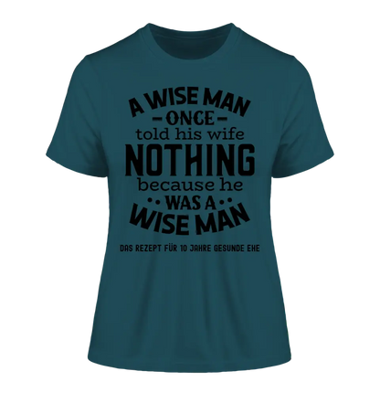 A wise man &amp; his wife • Man • Woman • Marriage • Ladies Premium T-Shirt XS-2XL made of organic cotton for women • Exclusive design • personalized