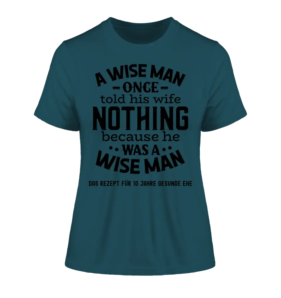 A wise man &amp; his wife • Man • Woman • Marriage • Ladies Premium T-Shirt XS-2XL made of organic cotton for women • Exclusive design • personalized