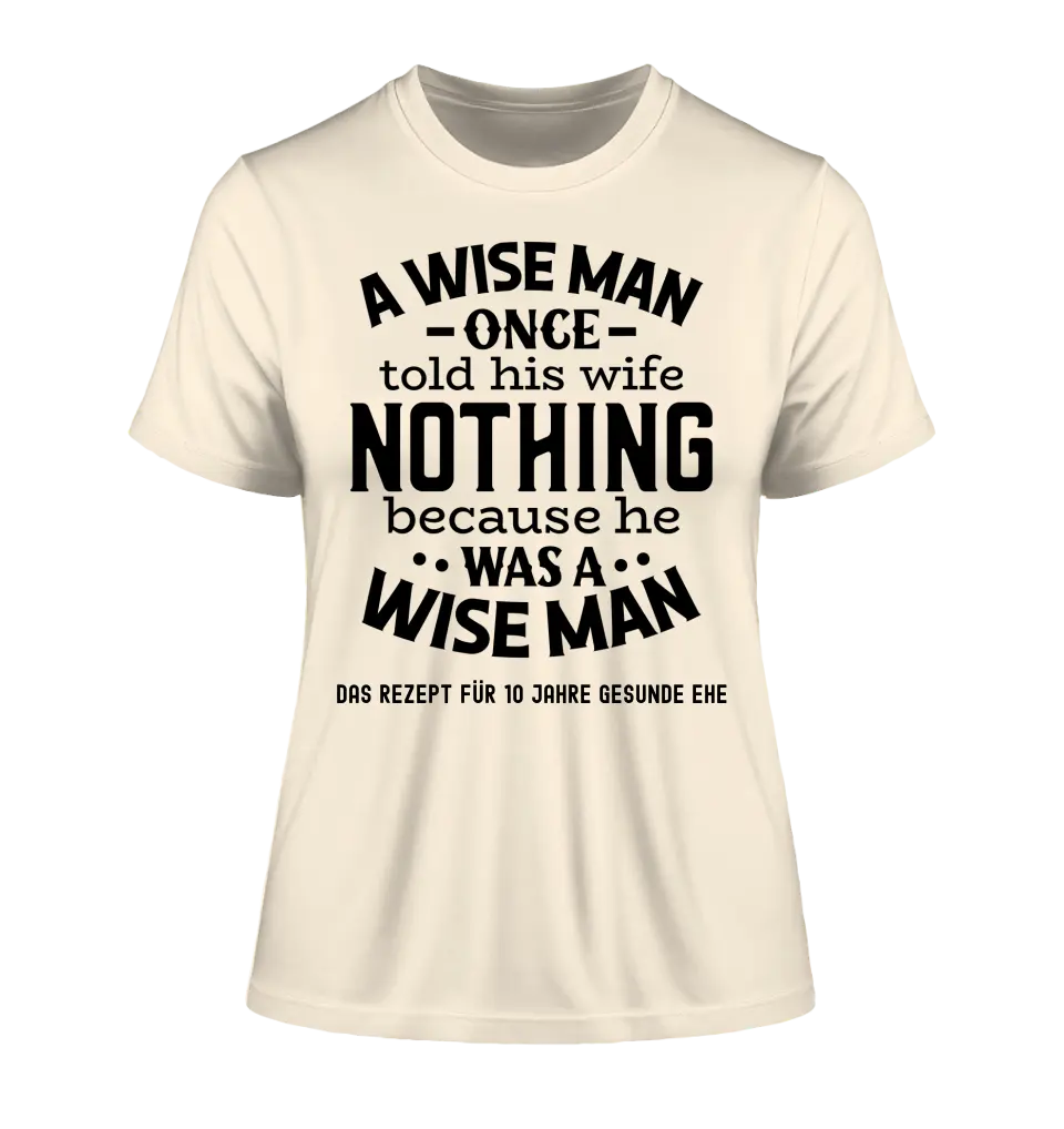 A wise man &amp; his wife • Man • Woman • Marriage • Ladies Premium T-Shirt XS-2XL made of organic cotton for women • Exclusive design • personalized