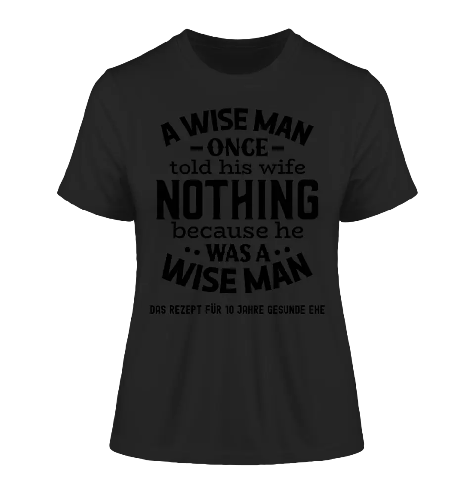 A wise man &amp; his wife • Man • Woman • Marriage • Ladies Premium T-Shirt XS-2XL made of organic cotton for women • Exclusive design • personalized