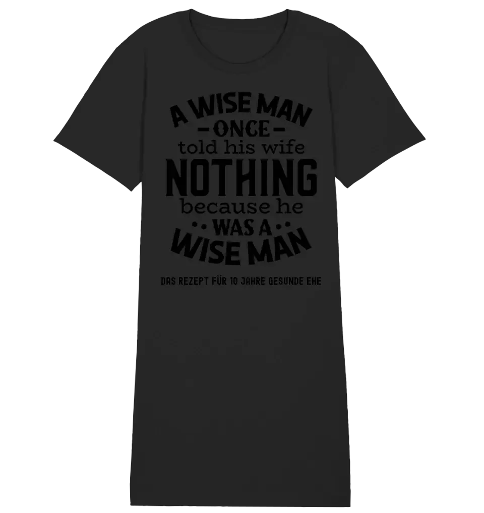 A wise man & his wife • Mann • Frau • Ehe • Ladies Premium T-Shirt Kleid aus Bio-Baumwolle S-2XL  • Exklusivdesign • personalisiert