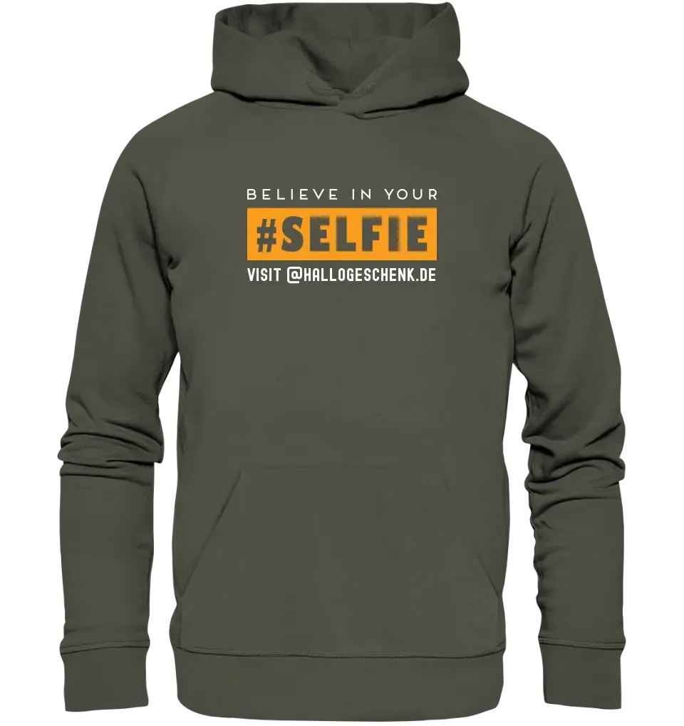 Belive in your selfie • Unisex Premium Hoodie XS-5XL aus Bio-Baumwolle für Damen & Herren • Exklusivdesign • personalisiert