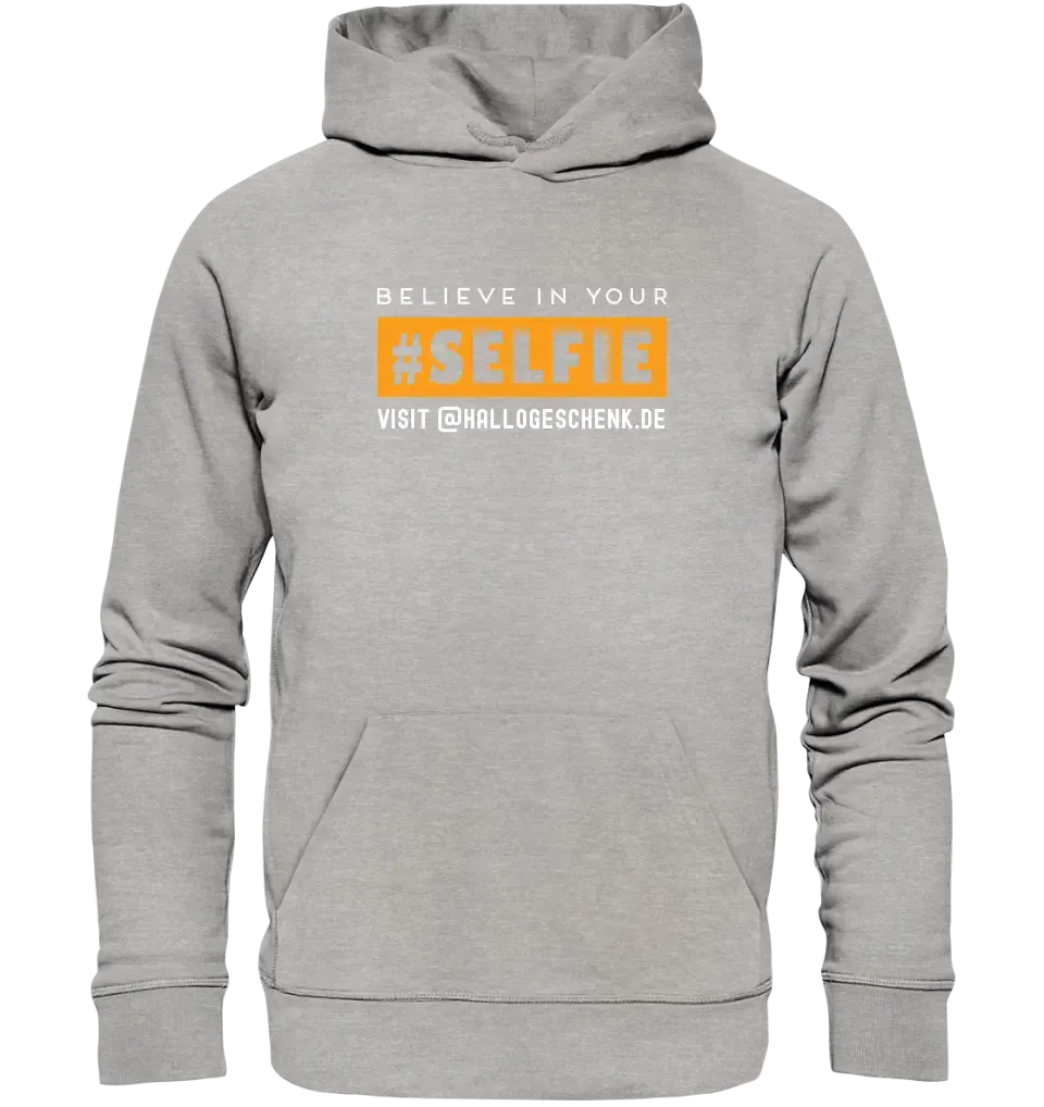 Belive in your selfie • Unisex Premium Hoodie XS-5XL aus Bio-Baumwolle für Damen & Herren • Exklusivdesign • personalisiert